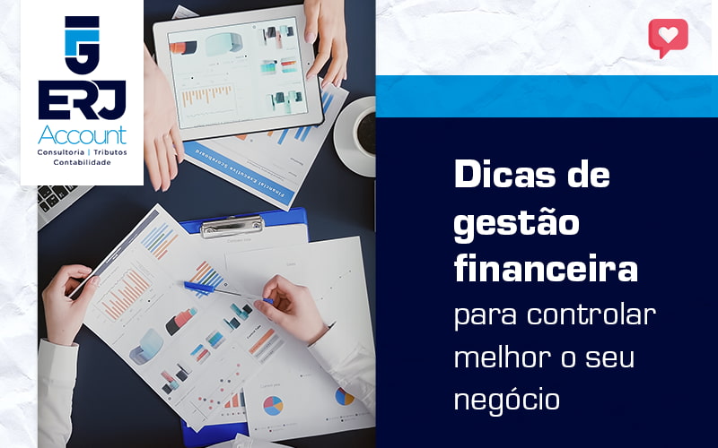 Dicas De Gestao Financeira Para Controlar O Seu Negocio Blog - ERJ Assessoria Contábil e Tributaria