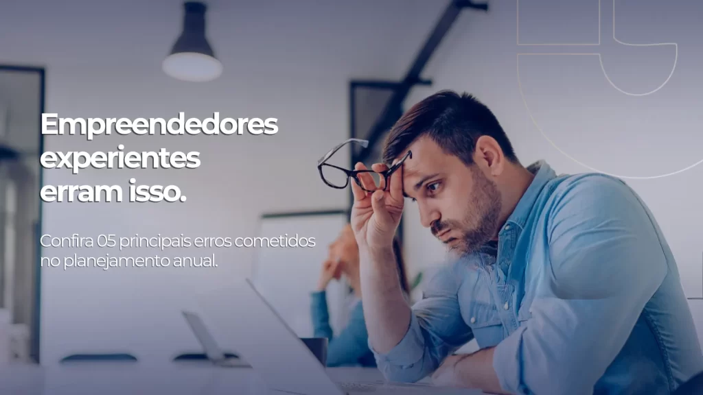 Erros que comprometem o planejamento anual